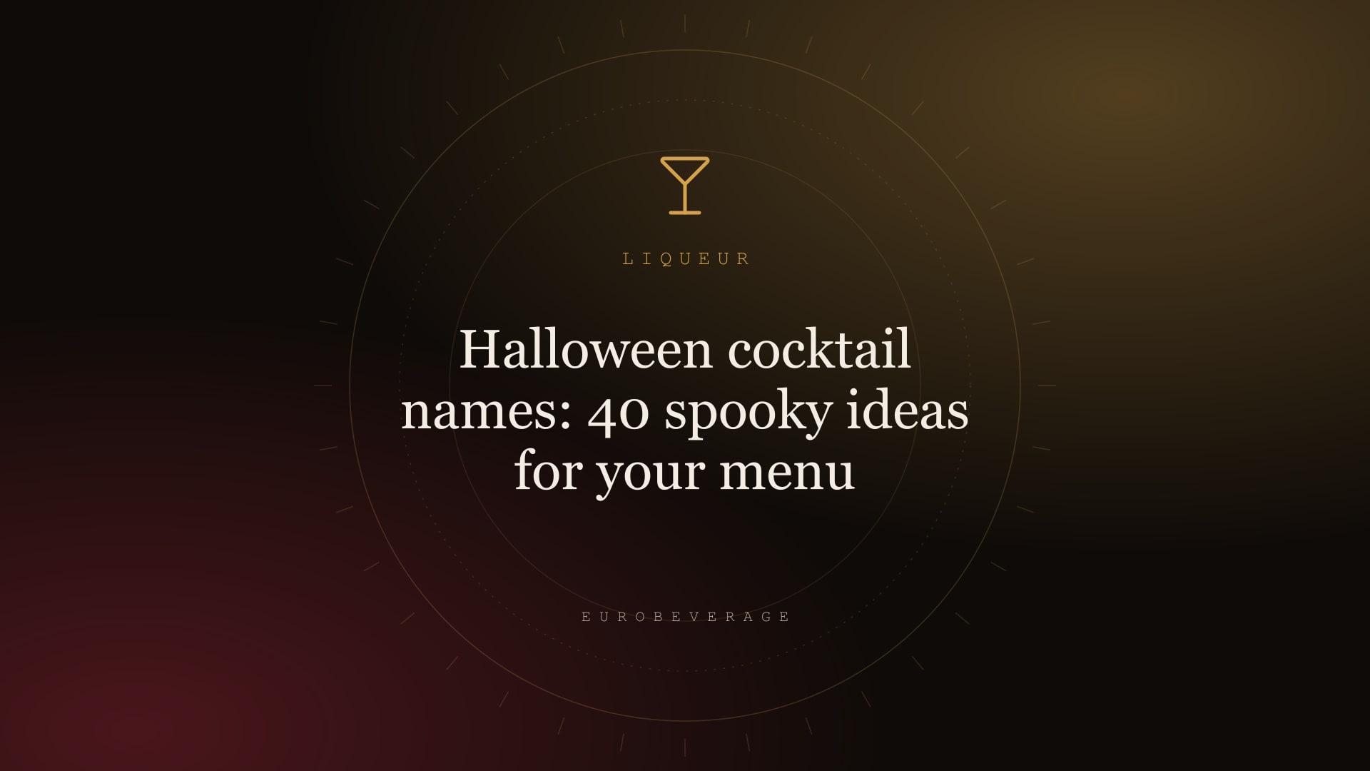 Halloween cocktail names: 40 spooky ideas for your menu: EuroBeverage cover in amber type on dark oak